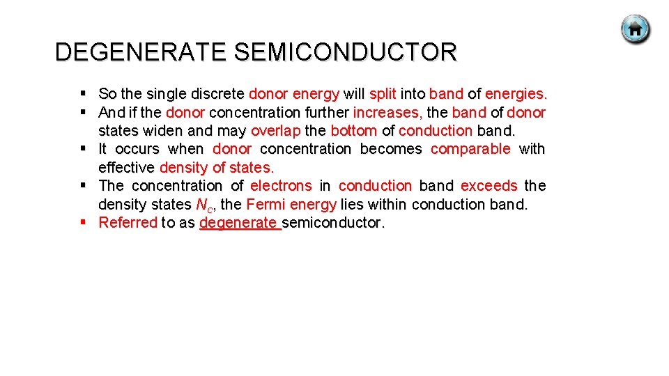 DEGENERATE SEMICONDUCTOR § So the single discrete donor energy will split into band of DEGENERATE SEMICONDUCTOR § So the single discrete donor energy will split into band of