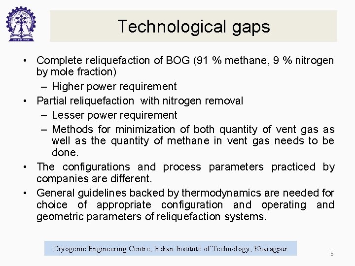 Technological gaps • Complete reliquefaction of BOG (91 % methane, 9 % nitrogen by