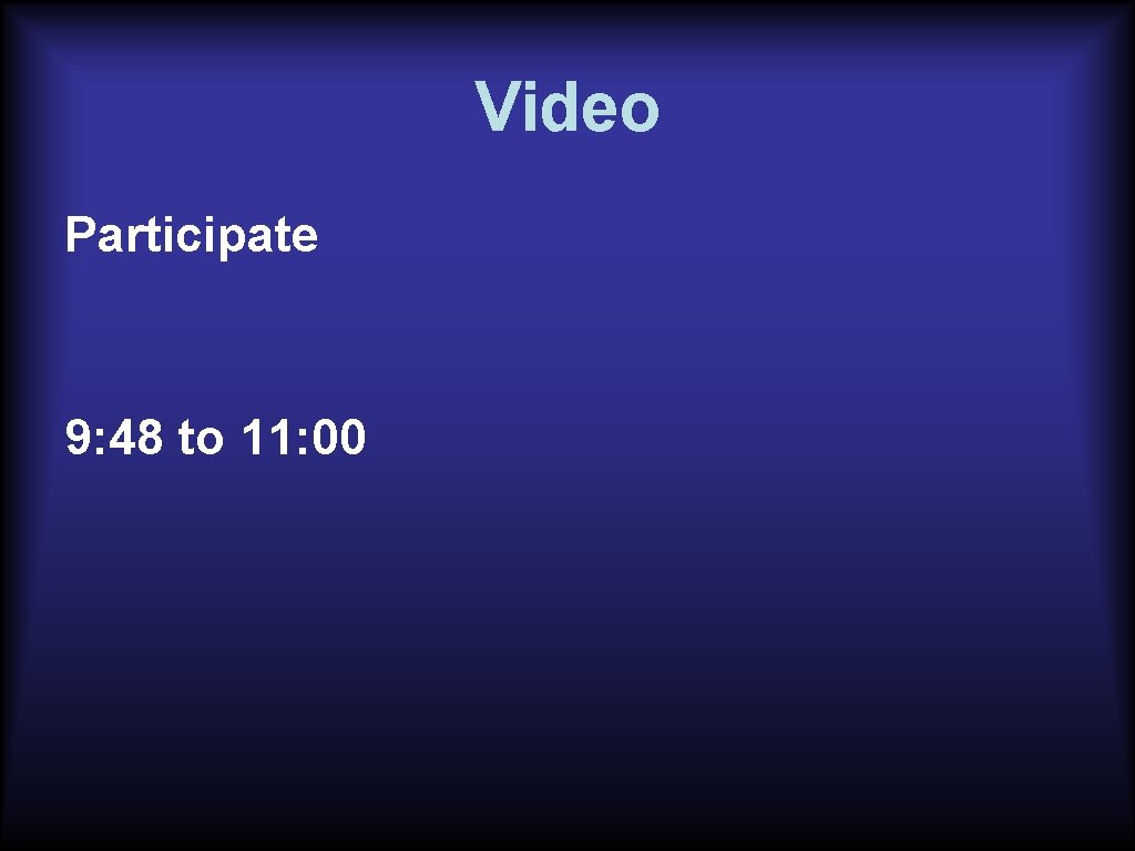 Video Participate 9: 48 to 11: 00 