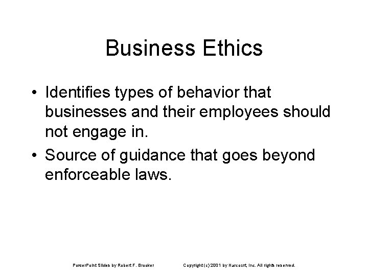 Business Ethics • Identifies types of behavior that businesses and their employees should not