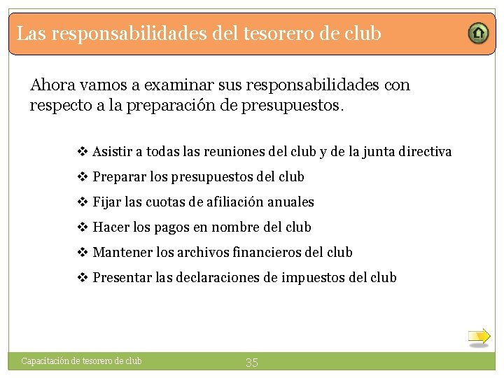 Las responsabilidades del tesorero de club Ahora vamos a examinar sus responsabilidades con respecto