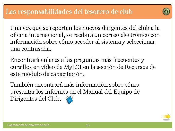 Las responsabilidades del tesorero de club Una vez que se reportan los nuevos dirigentes