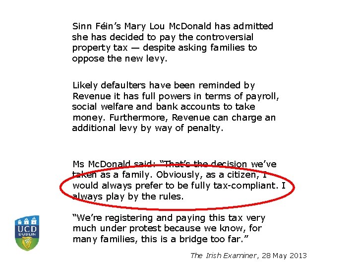 Sinn Féin’s Mary Lou Mc. Donald has admitted she has decided to pay the