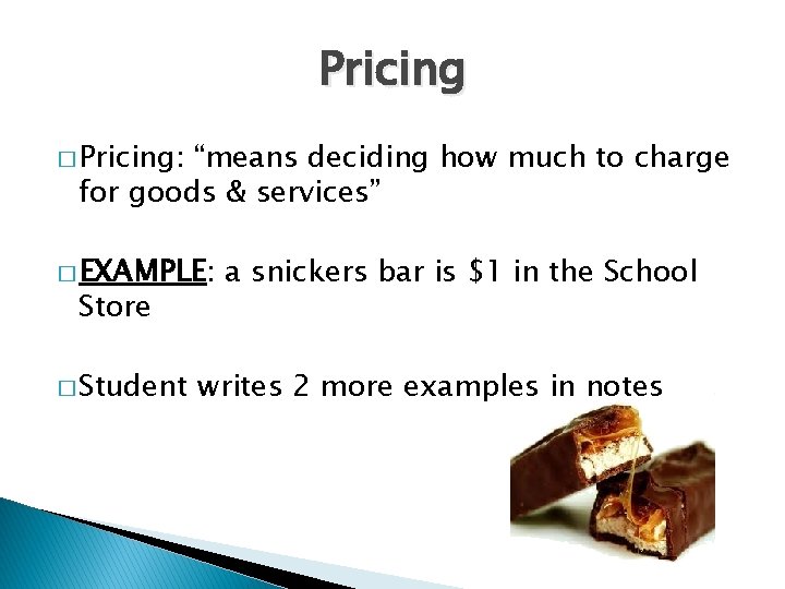 Pricing � Pricing: “means deciding how much to charge for goods & services” �