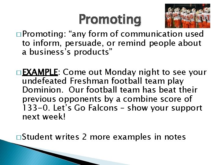 � Promoting: Promoting “any form of communication used to inform, persuade, or remind people