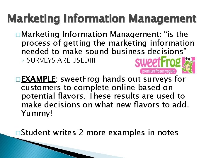 Marketing Information Management � Marketing Information Management: “is the process of getting the marketing