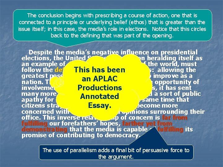 The conclusion begins with prescribing a course of action, one that is connected to