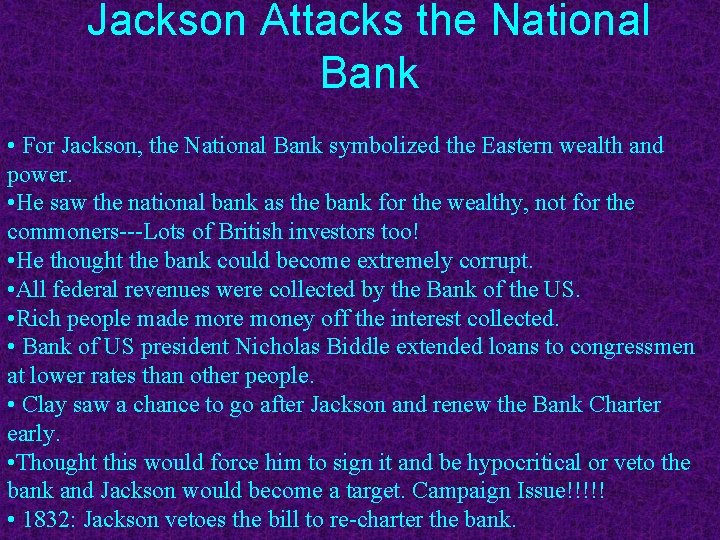 Jackson Attacks the National Bank • For Jackson, the National Bank symbolized the Eastern