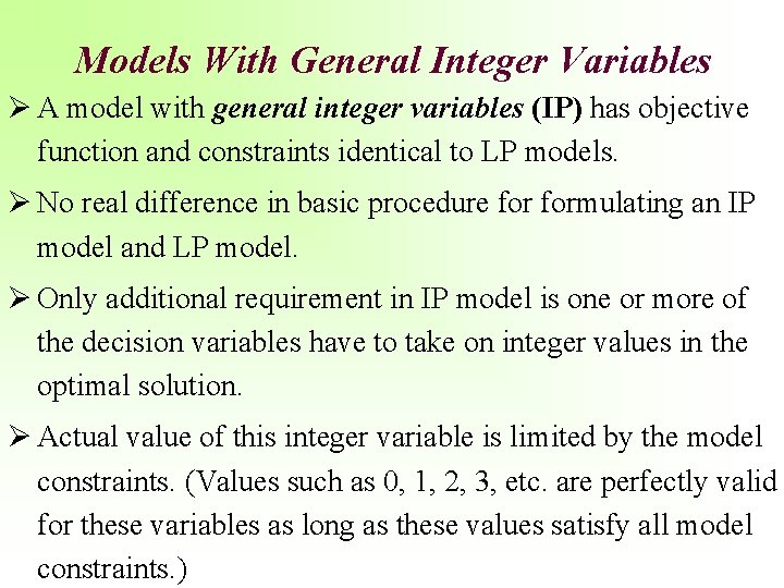 Models With General Integer Variables Ø A model with general integer variables (IP) has