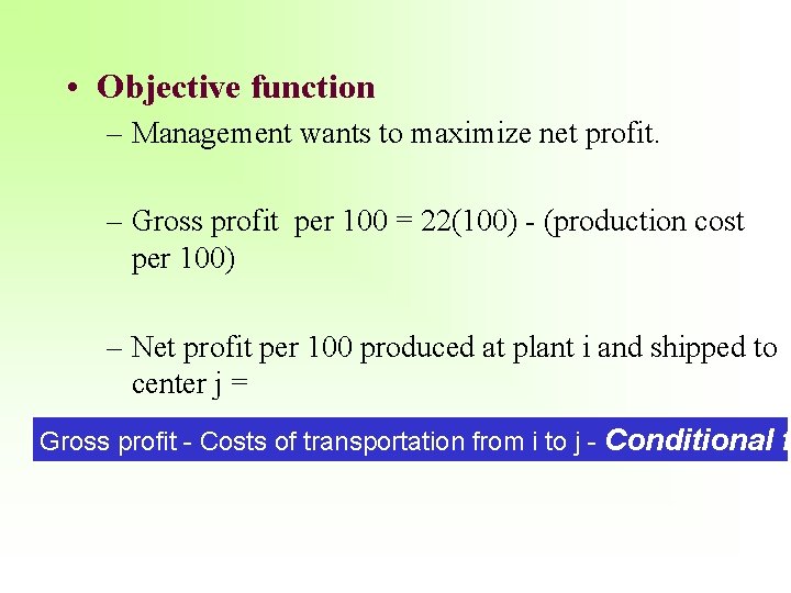  • Objective function – Management wants to maximize net profit. – Gross profit