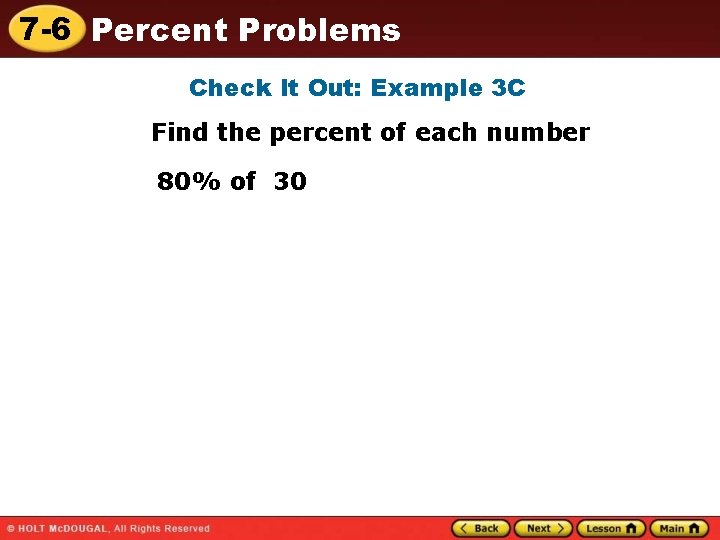 7 -6 Percent Problems Check It Out: Example 3 C Find the percent of