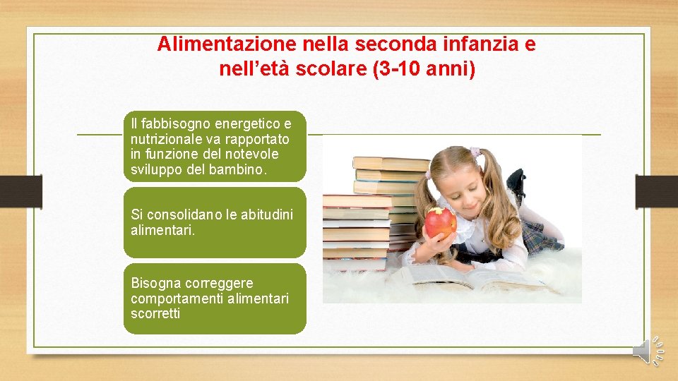 Alimentazione nella seconda infanzia e nell’età scolare (3 -10 anni) Il fabbisogno energetico e