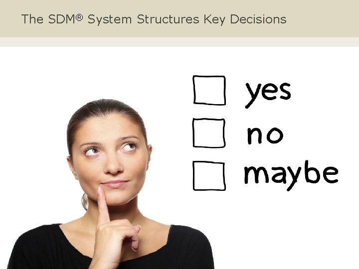 The SDM® System Structures Key Decisions 