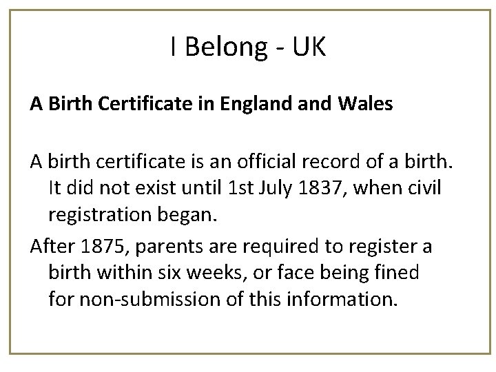 I Belong - UK A Birth Certificate in England Wales A birth certificate is