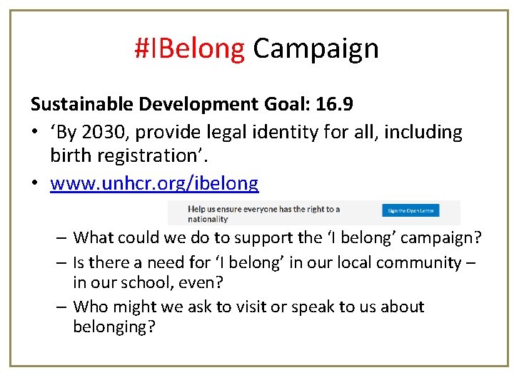 #IBelong Campaign Sustainable Development Goal: 16. 9 • ‘By 2030, provide legal identity for