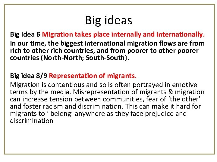 Big ideas Big Idea 6 Migration takes place internally and internationally. In our time,