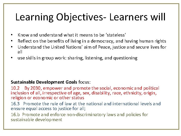 Learning Objectives- Learners will • Know and understand what it means to be ‘stateless’