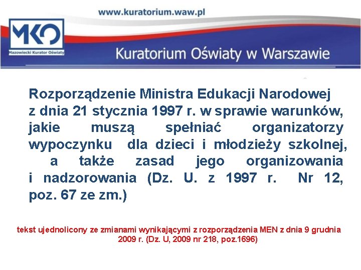  Rozporządzenie Ministra Edukacji Narodowej z dnia 21 stycznia 1997 r. w sprawie warunków,