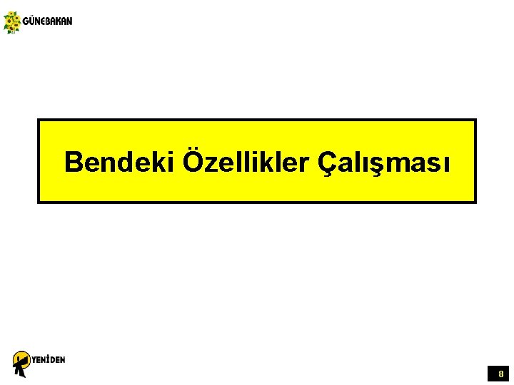 Bendeki Özellikler Çalışması 8 