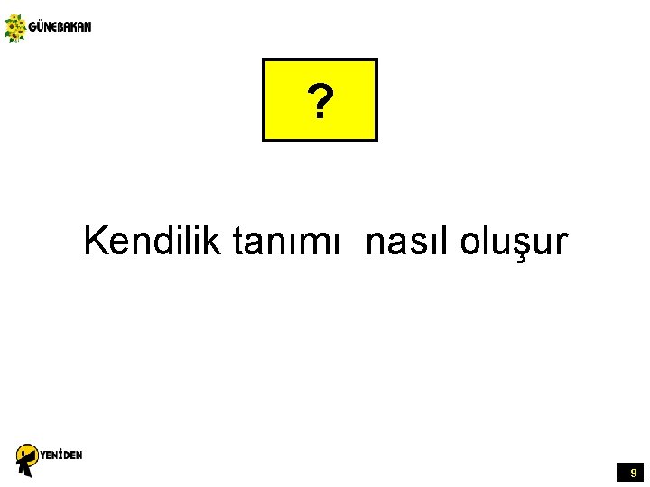 ? Kendilik tanımı nasıl oluşur 9 