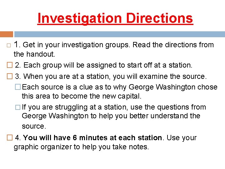 Investigation Directions � 1. Get in your investigation groups. Read the directions from the