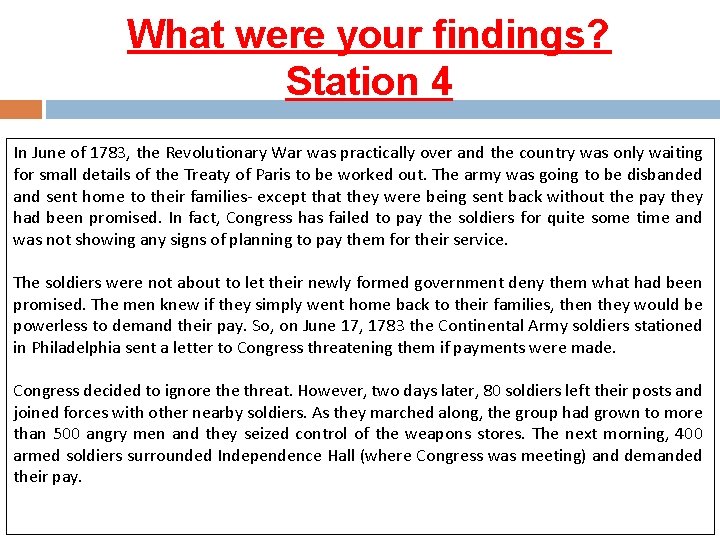 What were your findings? Station 4 In June of 1783, the Revolutionary War was