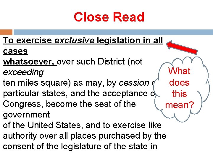 Close Read To exercise exclusive legislation in all cases whatsoever, over such District (not