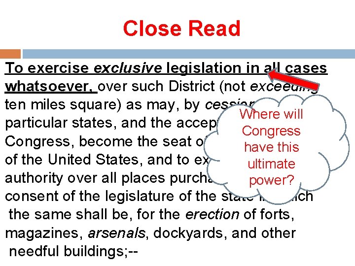 Close Read To exercise exclusive legislation in all cases whatsoever, over such District (not