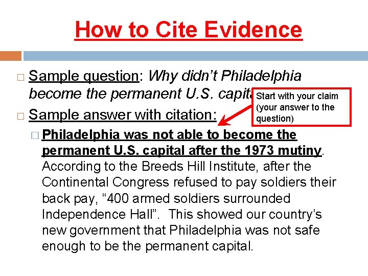 How to Cite Evidence Sample question: Why didn’t Philadelphia become the permanent U. S.