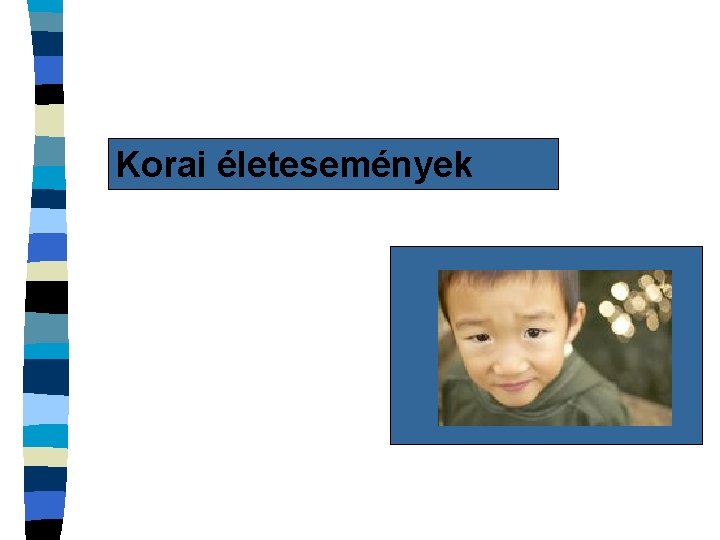 Korai életesemények 