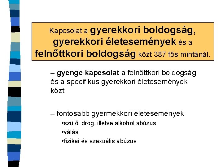 Kapcsolat a gyerekkori boldogság, gyerekkori életesemények és a felnőttkori boldogság közt 387 fős mintánál.