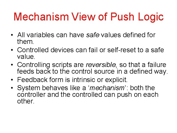 Mechanism View of Push Logic • All variables can have safe values defined for
