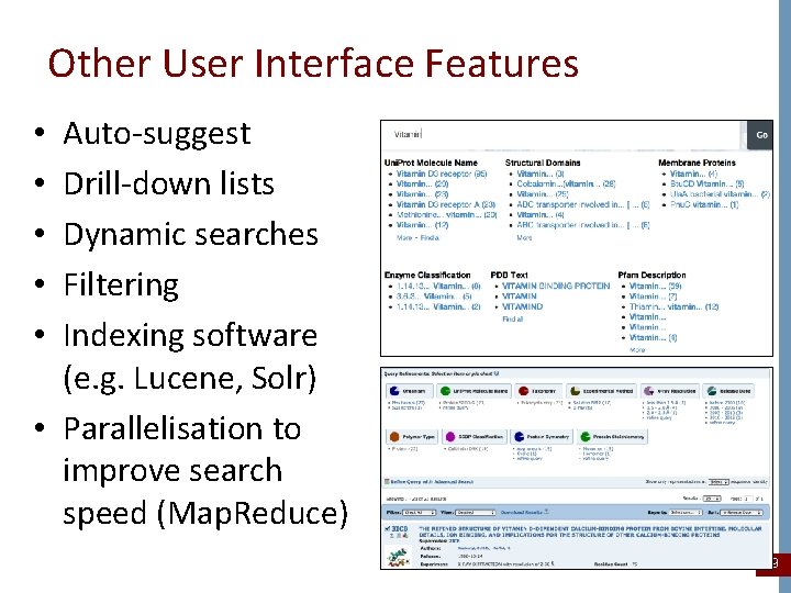 Other User Interface Features Auto-suggest Drill-down lists Dynamic searches Filtering Indexing software (e. g.