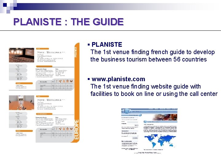 PLANISTE : THE GUIDE § PLANISTE The 1 st venue finding french guide to