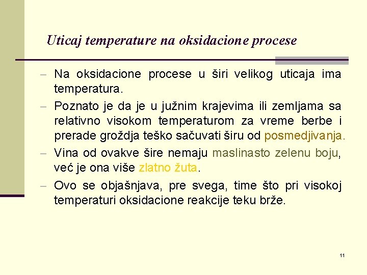 Uticaj temperature na oksidacione procese – Na oksidacione procese u širi velikog uticaja ima