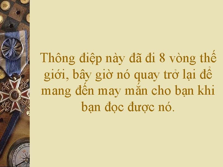 Thông điệp này đã đi 8 vòng thế giới, bây giờ nó quay trở