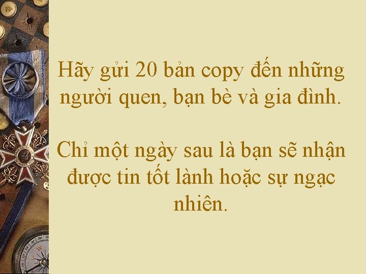 Hãy gửi 20 bản copy đến những người quen, bạn bè và gia đình.