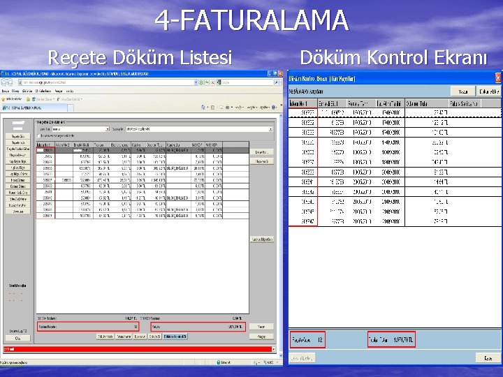 4 -FATURALAMA Reçete Döküm Listesi Döküm Kontrol Ekranı 