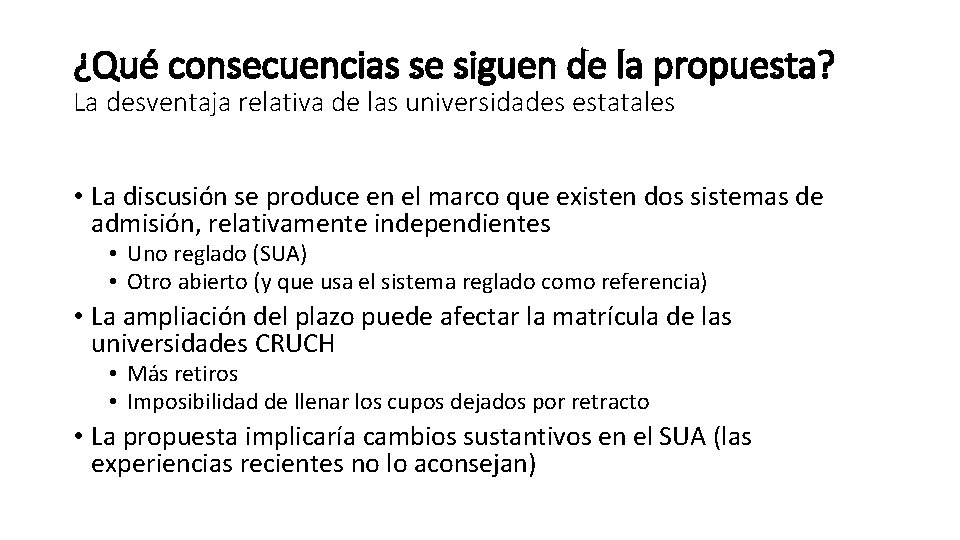 ¿Qué consecuencias se siguen de la propuesta? La desventaja relativa de las universidades estatales