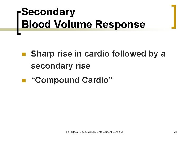 Secondary Blood Volume Response n Sharp rise in cardio followed by a secondary rise