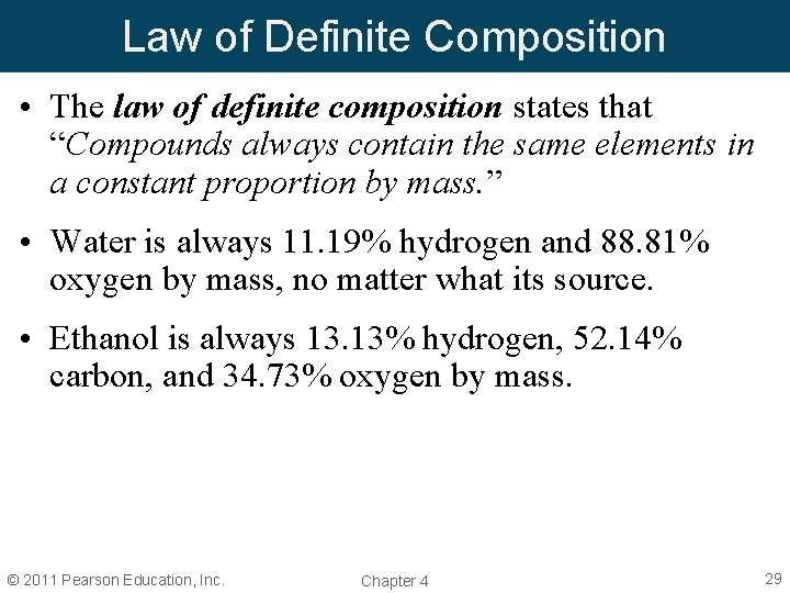 Law of Definite Composition • The law of definite composition states that “Compounds always