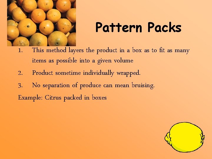 Pattern Packs 1. This method layers the product in a box as to fit