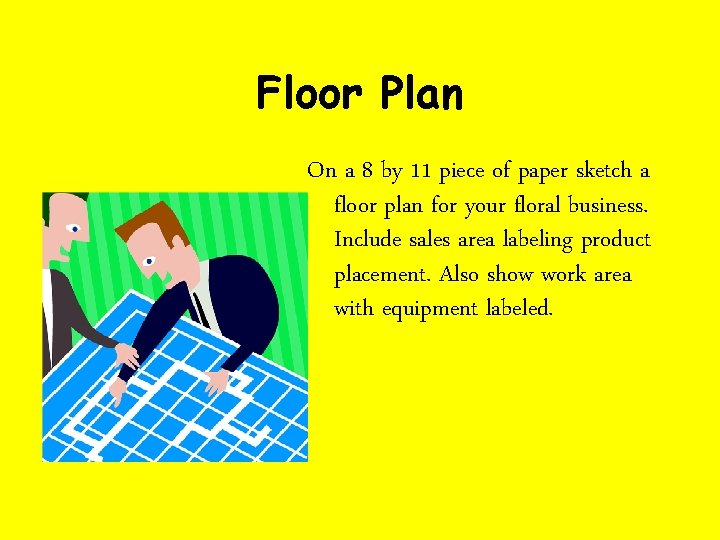 Floor Plan On a 8 by 11 piece of paper sketch a floor plan