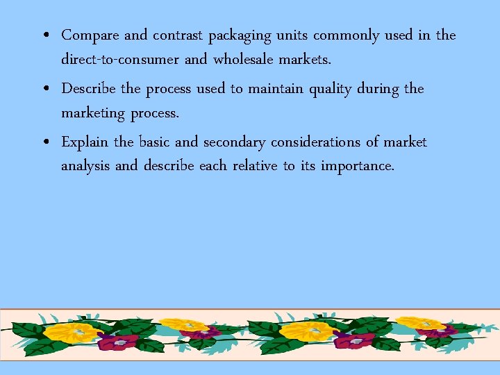  • Compare and contrast packaging units commonly used in the direct-to-consumer and wholesale