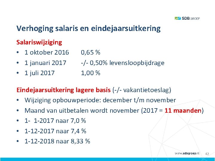 Verhoging salaris en eindejaarsuitkering Salariswijziging • 1 oktober 2016 • 1 januari 2017 •