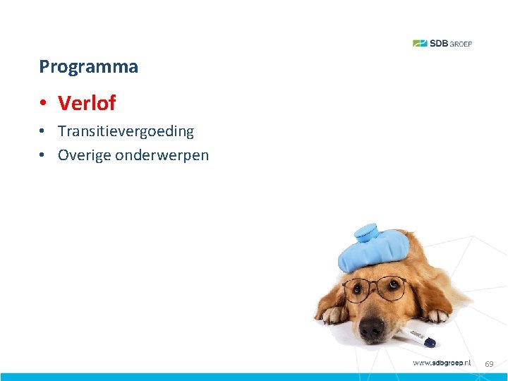 Programma • Verlof • Transitievergoeding • Overige onderwerpen 69 