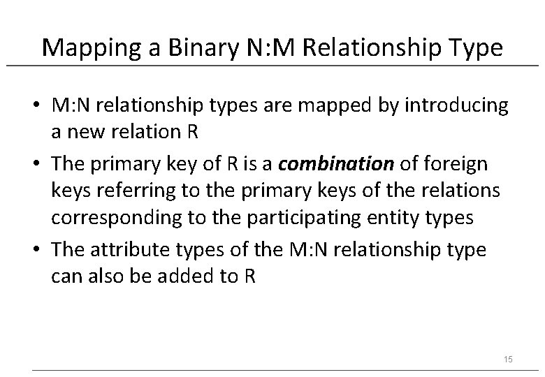Mapping a Binary N: M Relationship Type • M: N relationship types are mapped
