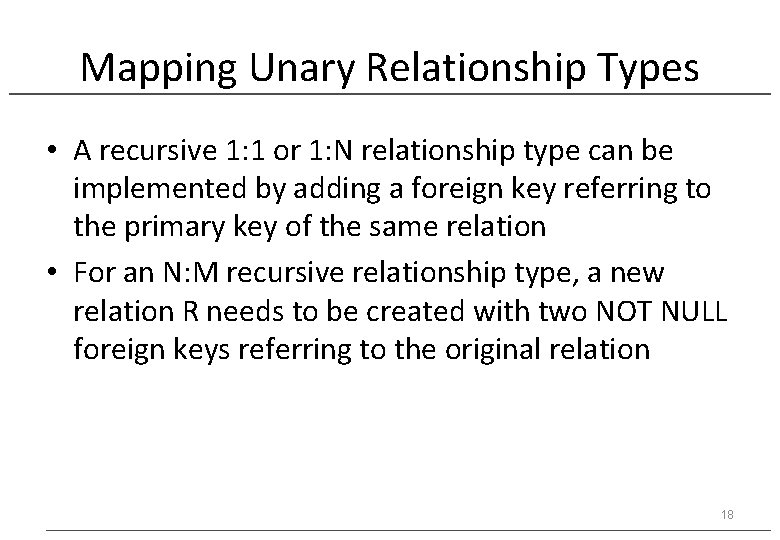 Mapping Unary Relationship Types • A recursive 1: 1 or 1: N relationship type
