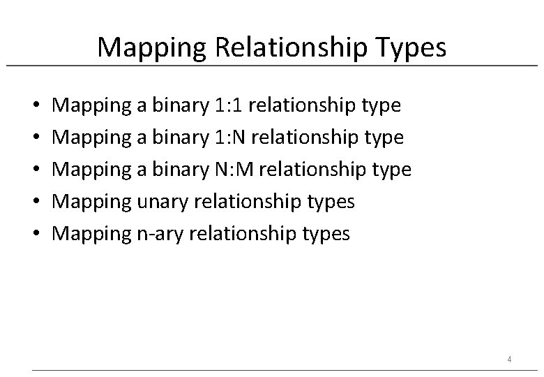 Mapping Relationship Types • • • Mapping a binary 1: 1 relationship type Mapping