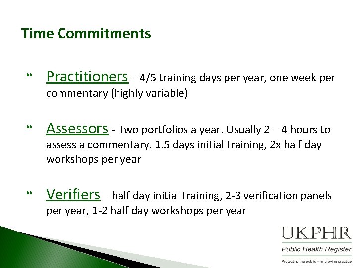 Time Commitments Practitioners – 4/5 training days per year, one week per commentary (highly